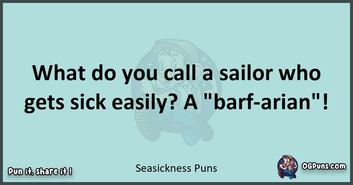 Text of a short pun with Seasickness puns