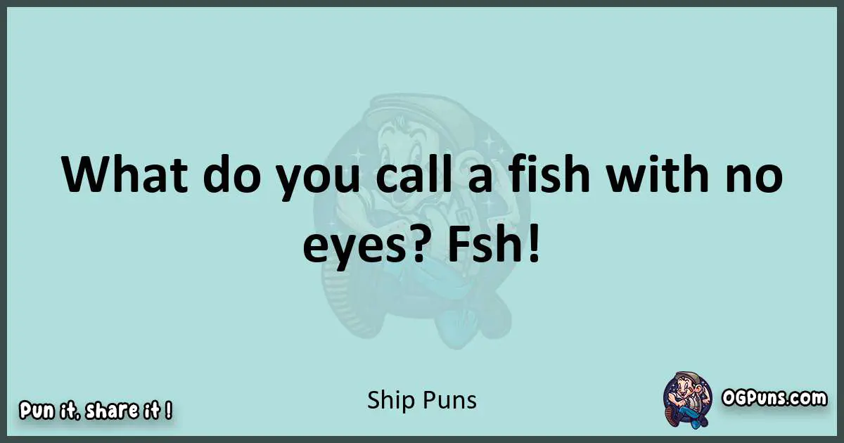 Text of a short pun with Ship puns