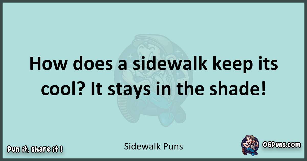 Text of a short pun with Sidewalk puns