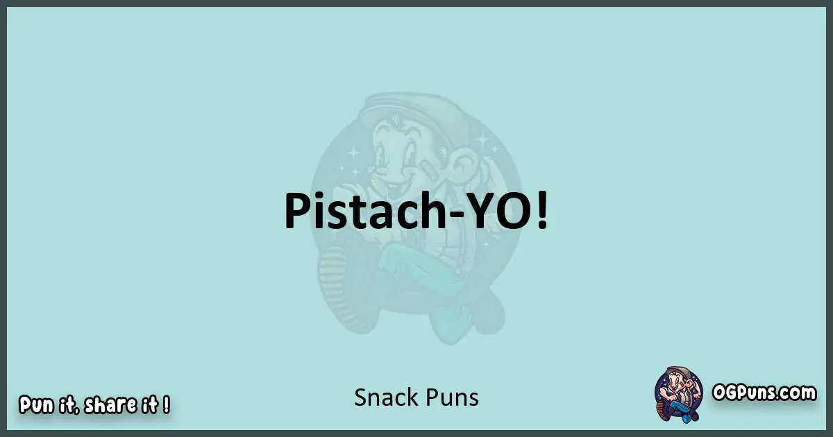 Text of a short pun with Snack puns