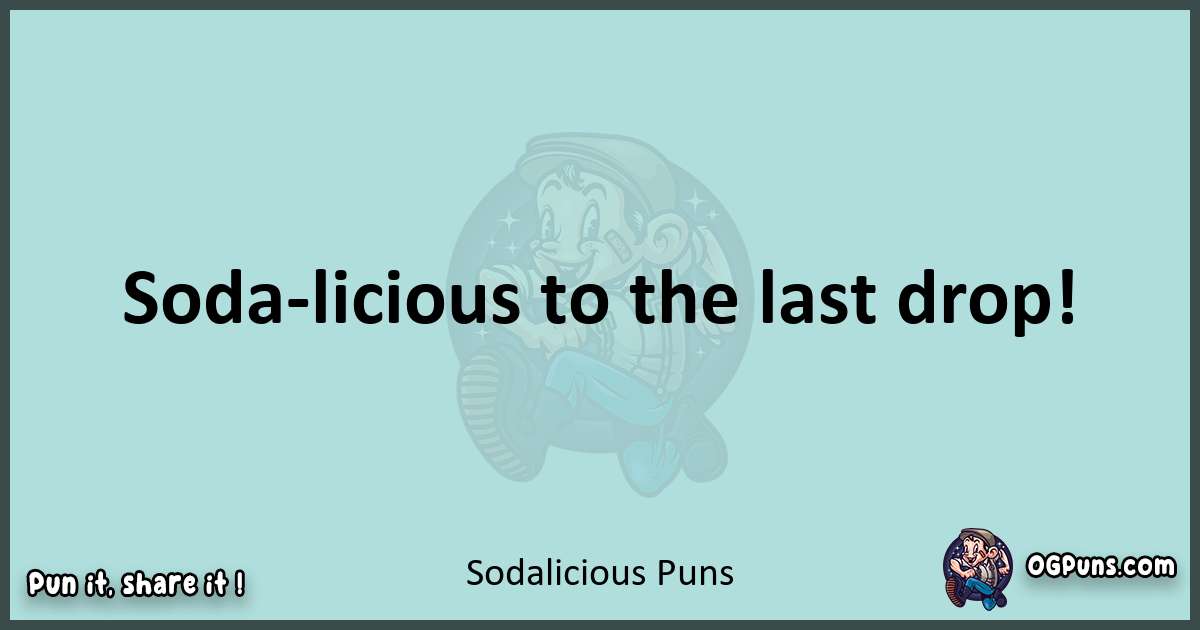 Text of a short pun with Sodalicious puns