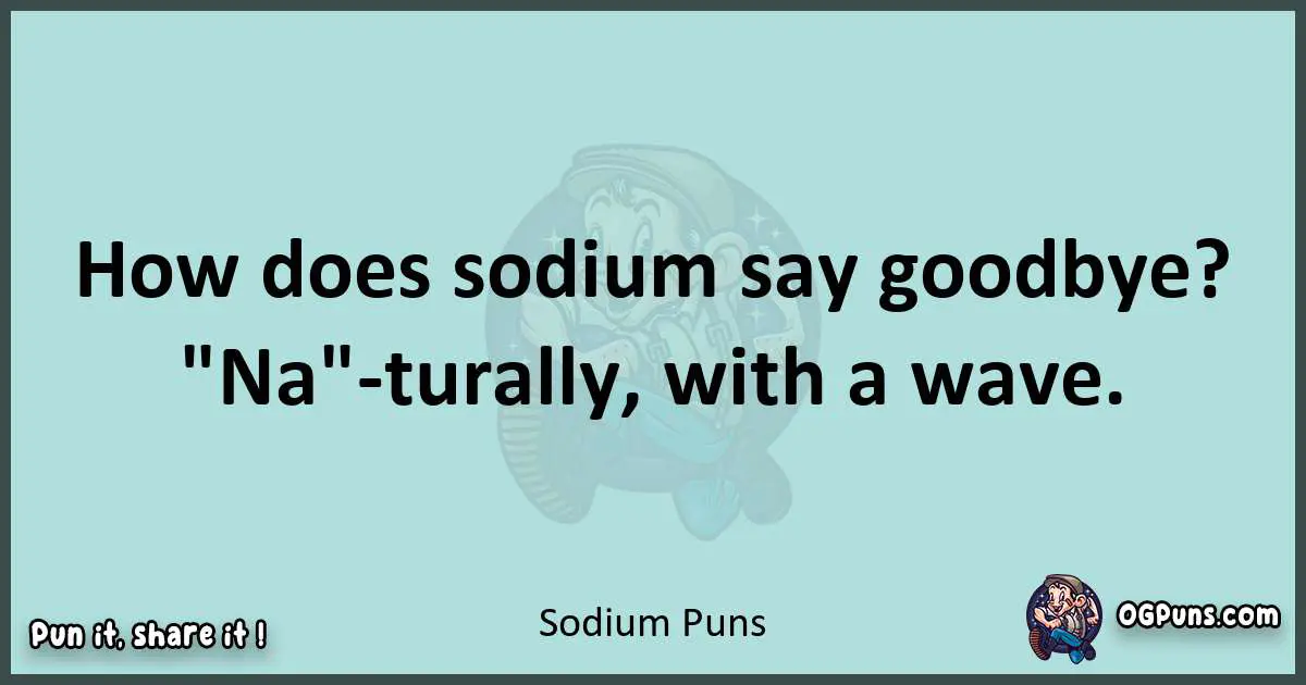 Text of a short pun with Sodium puns