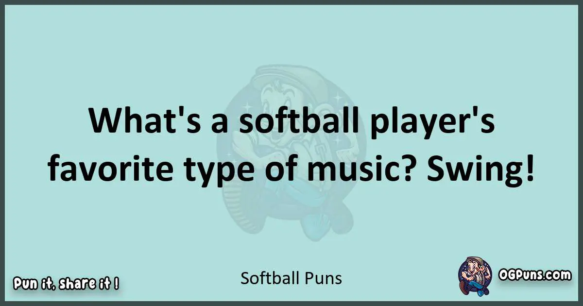 Text of a short pun with Softball puns