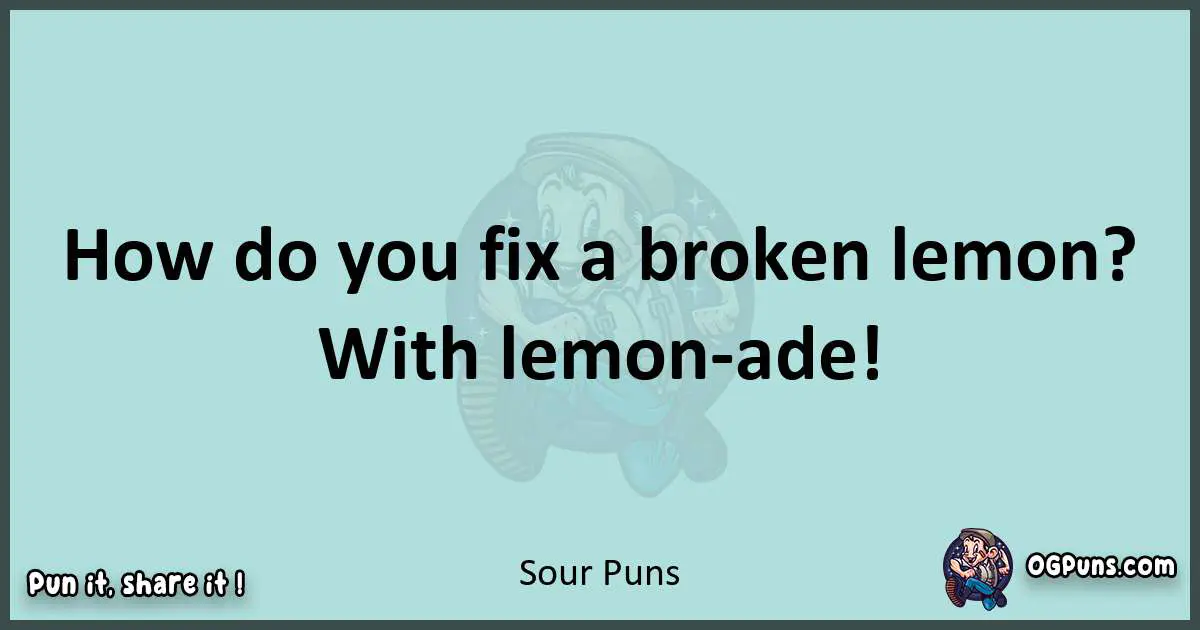 Text of a short pun with Sour puns