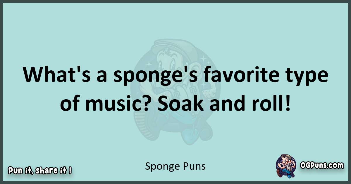 Text of a short pun with Sponge puns