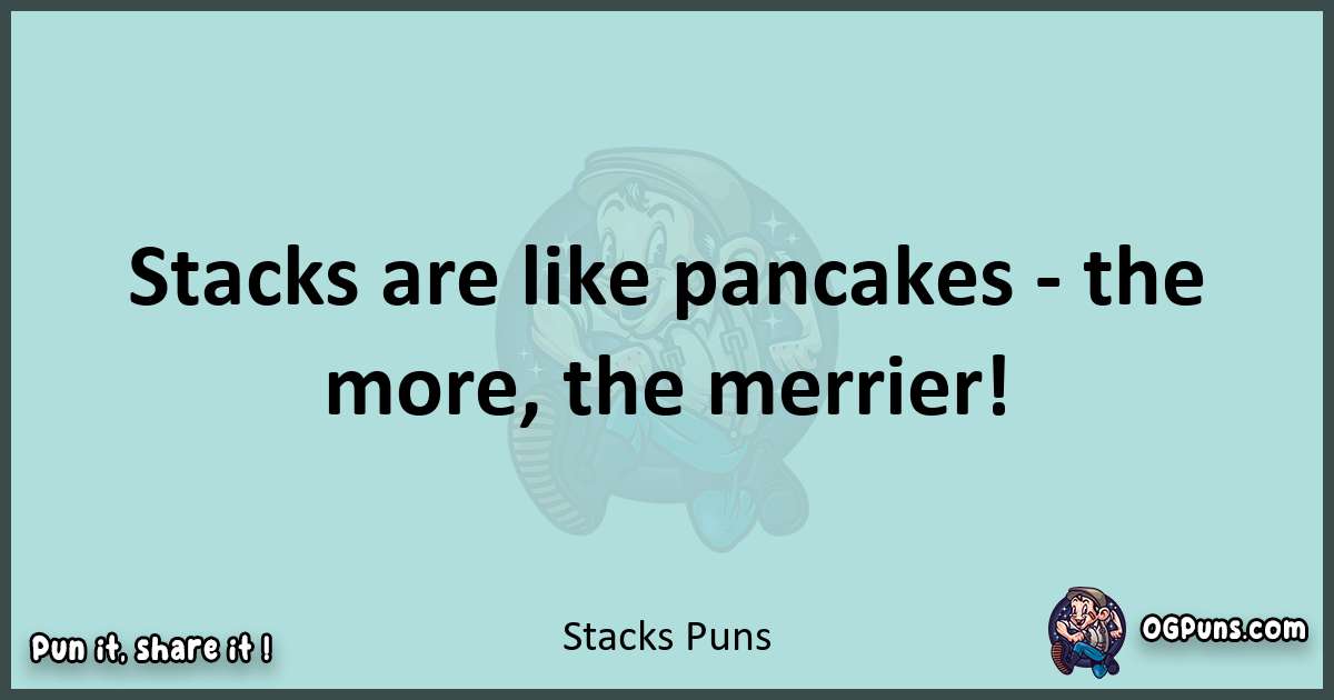 Text of a short pun with Stacks puns