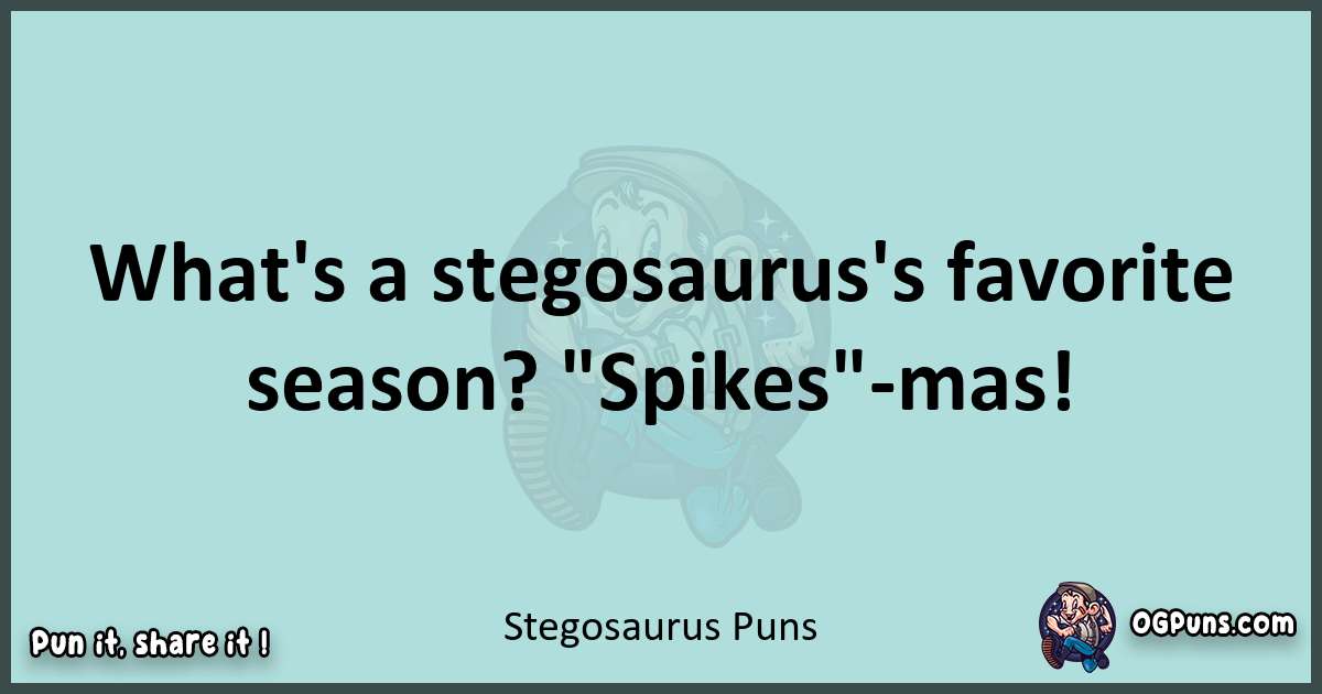 Text of a short pun with Stegosaurus puns