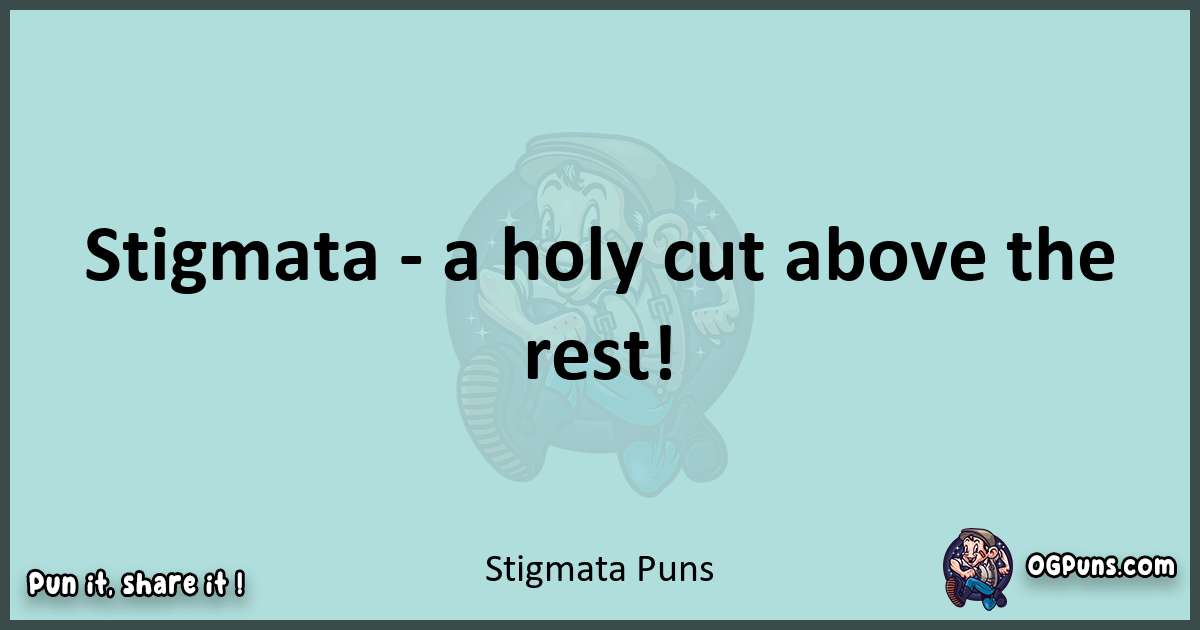 Text of a short pun with Stigmata puns