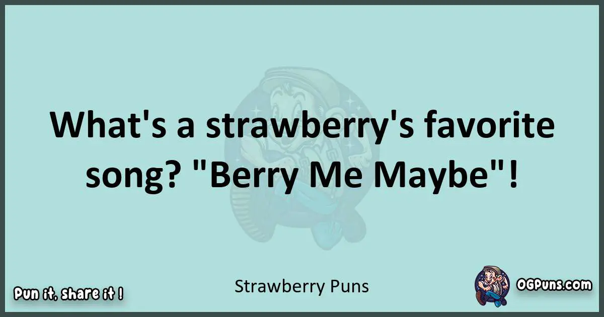 Text of a short pun with Strawberry puns