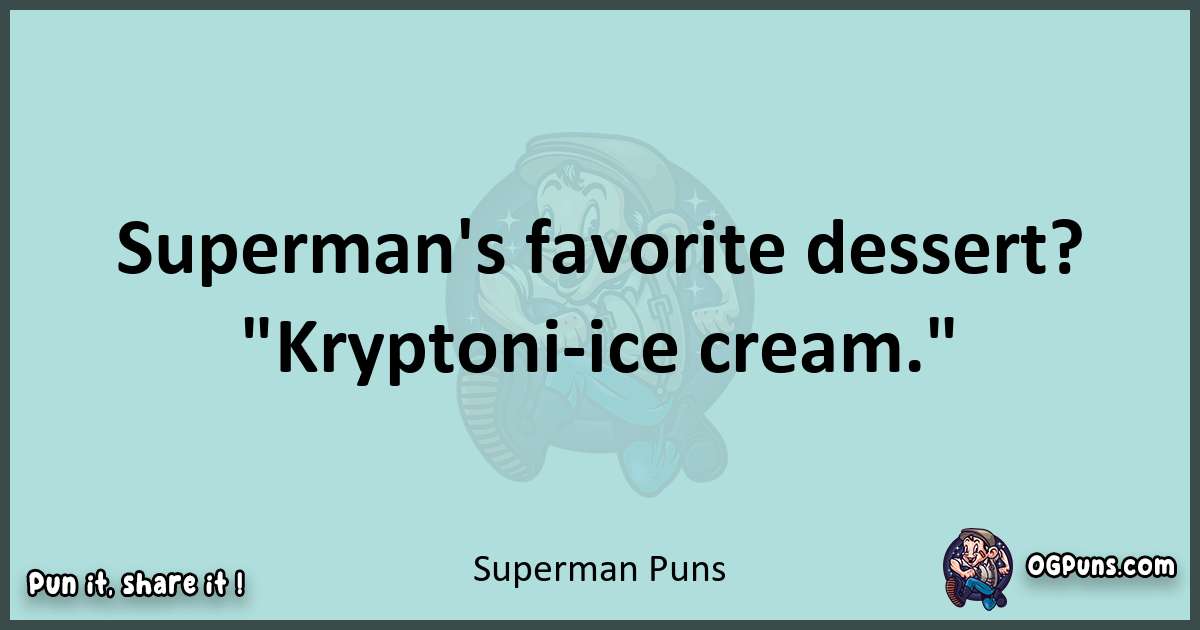 Text of a short pun with Superman puns