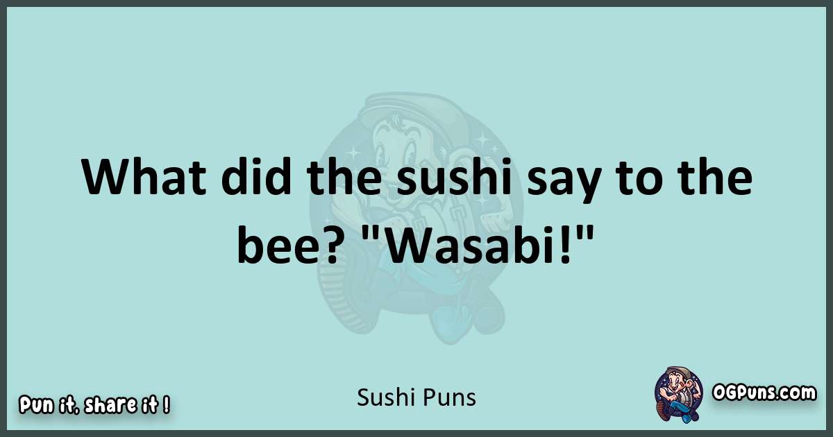Text of a short pun with Sushi puns