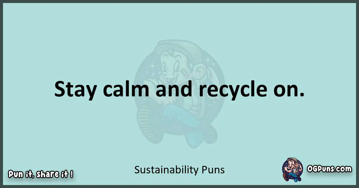 Text of a short pun with Sustainability puns