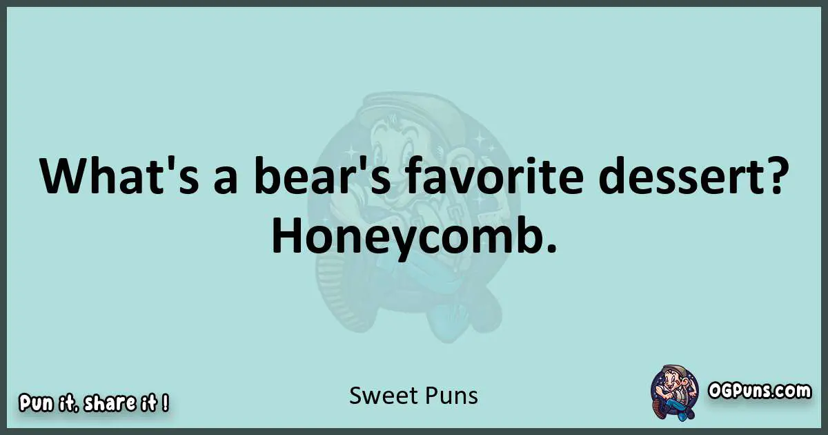 Text of a short pun with Sweet puns