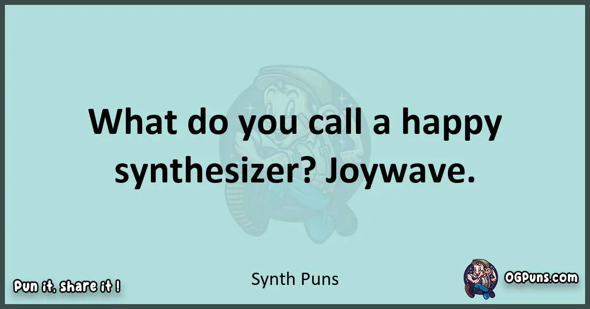 Text of a short pun with Synth puns