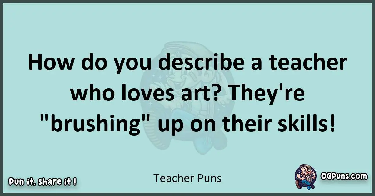Text of a short pun with Teacher puns