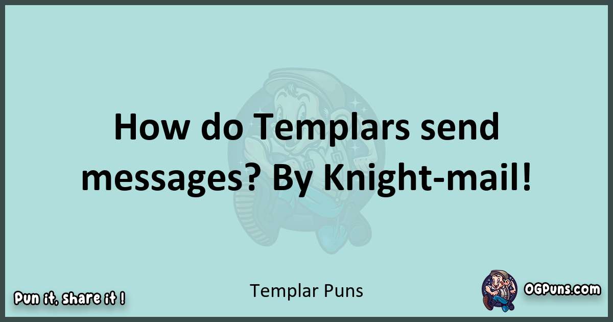 Text of a short pun with Templar puns