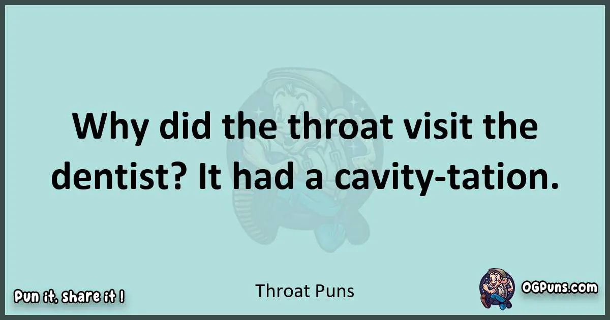 Text of a short pun with Throat puns