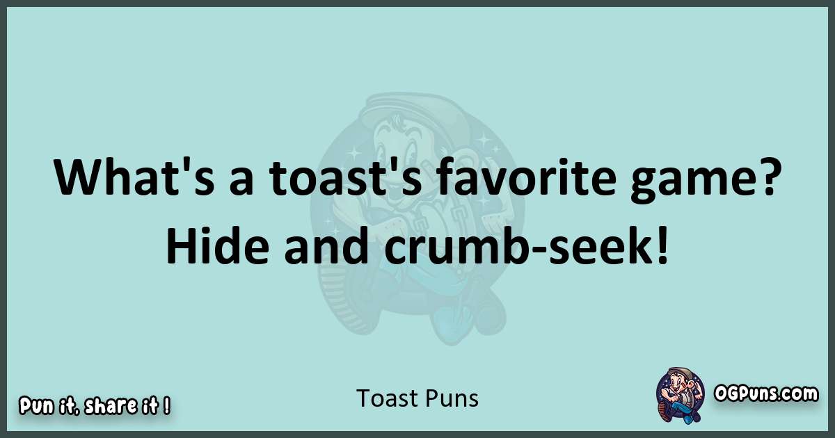Text of a short pun with Toast puns