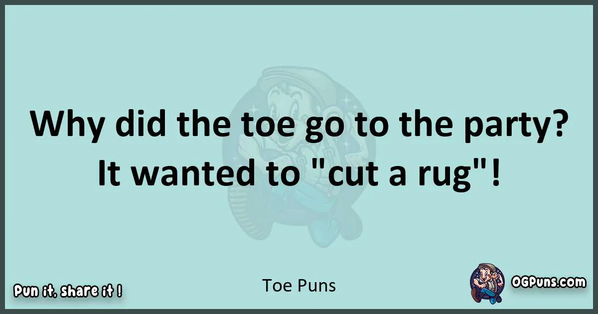 240+ Toe-tally Terrific Puns: Stepping into Wordplay Wonderland!