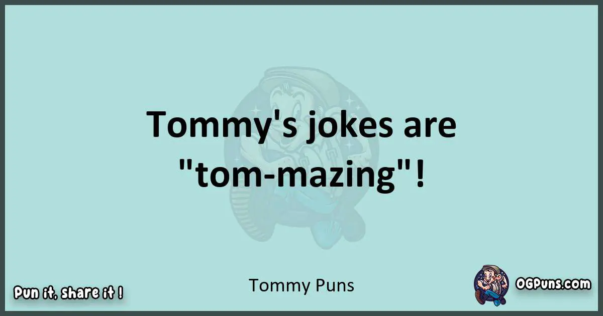 Text of a short pun with Tommy puns