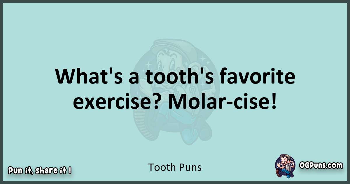 Text of a short pun with Tooth puns