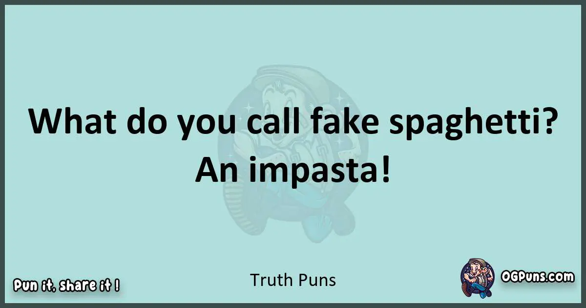 Text of a short pun with Truth puns