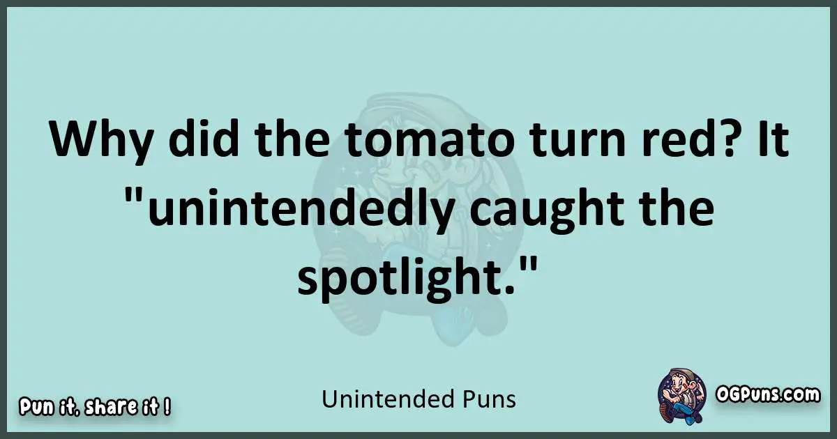 Text of a short pun with Unintended puns