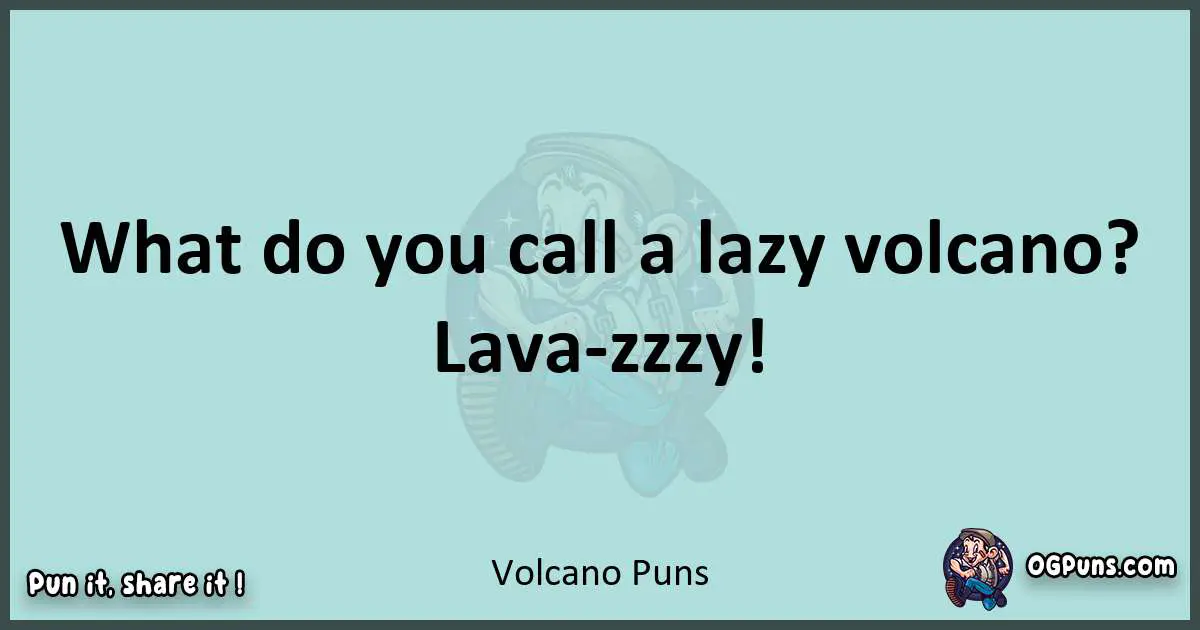 Text of a short pun with Volcano puns