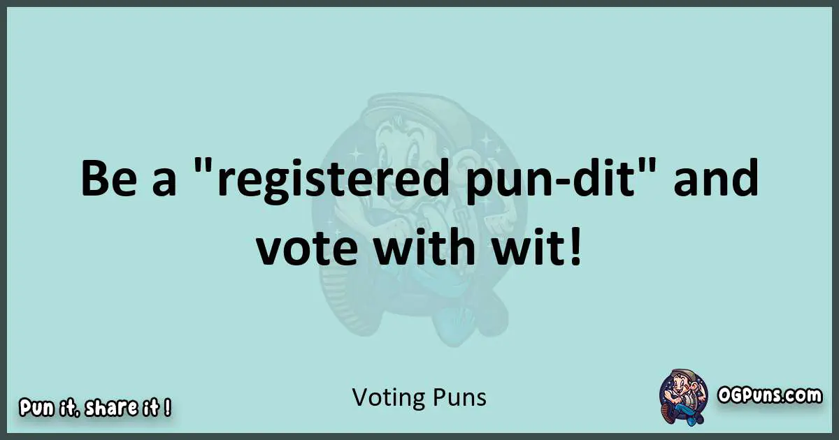 Text of a short pun with Voting puns