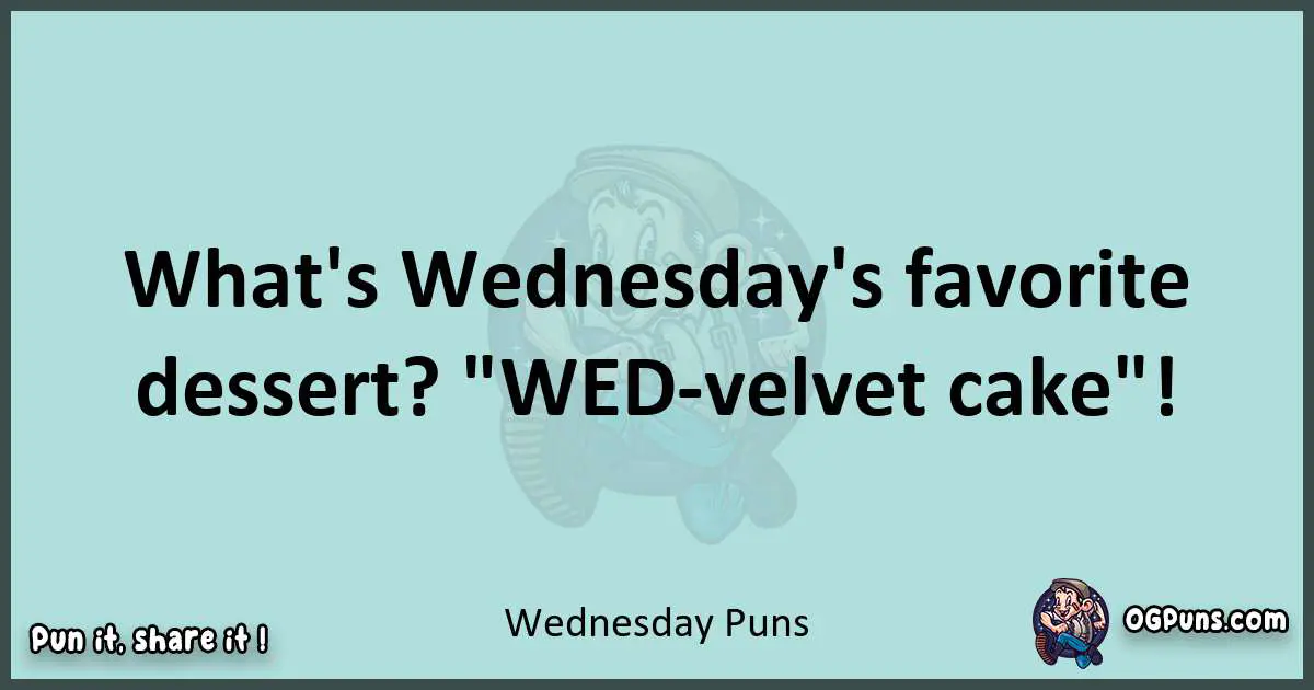 Text of a short pun with Wednesday puns