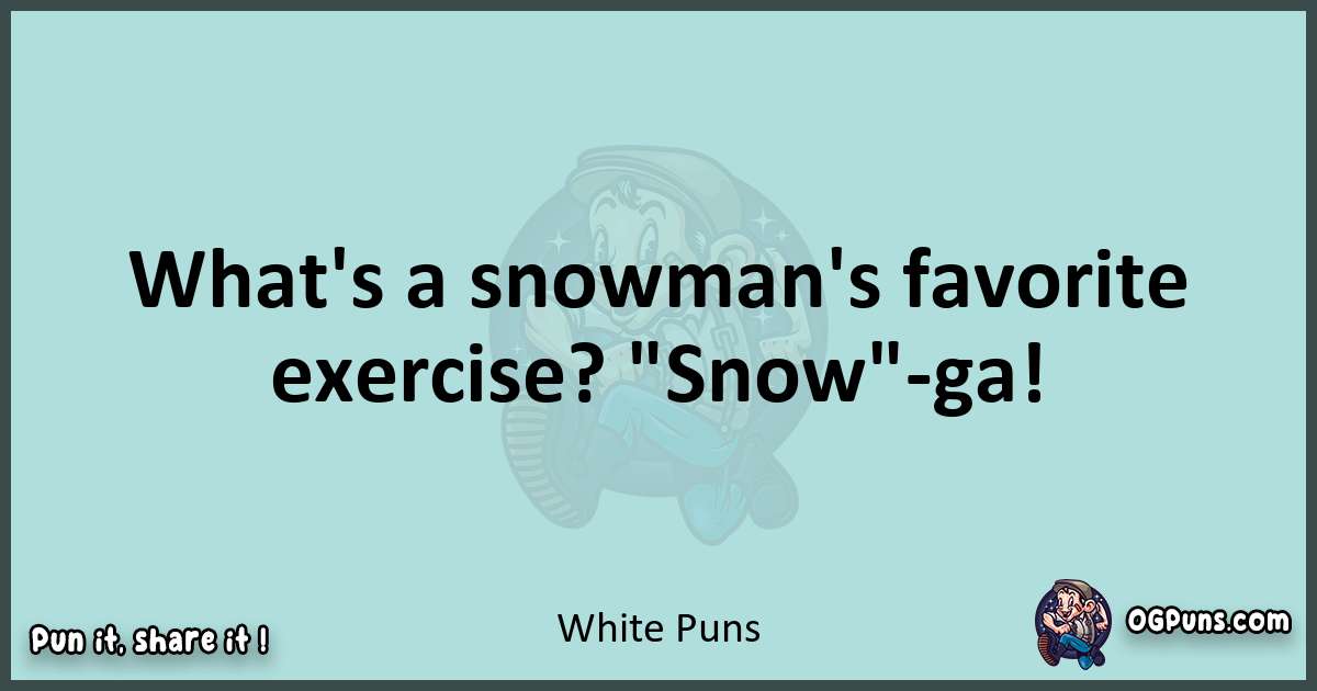 Text of a short pun with White puns