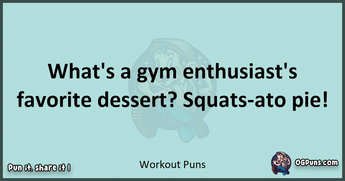 Text of a short pun with Workout puns