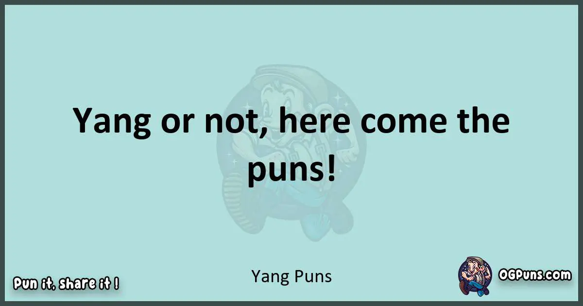 240+ Yang-tastic Puns: A Surprisingly Electrifying Wordplay Extravaganza!