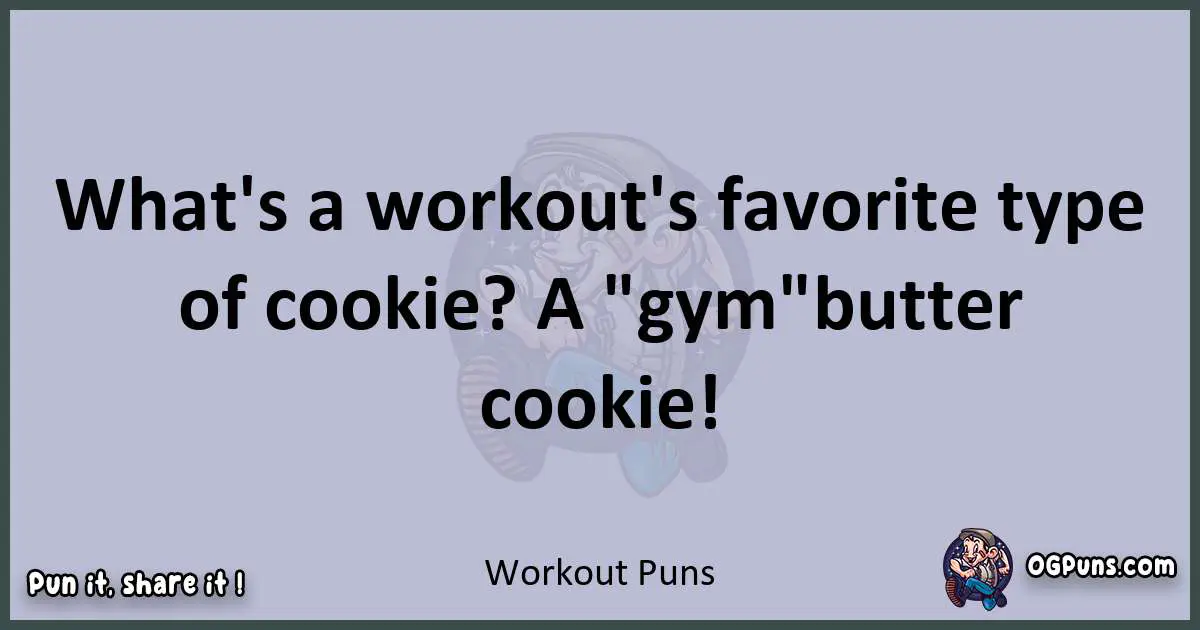 Textual pun with Workout puns