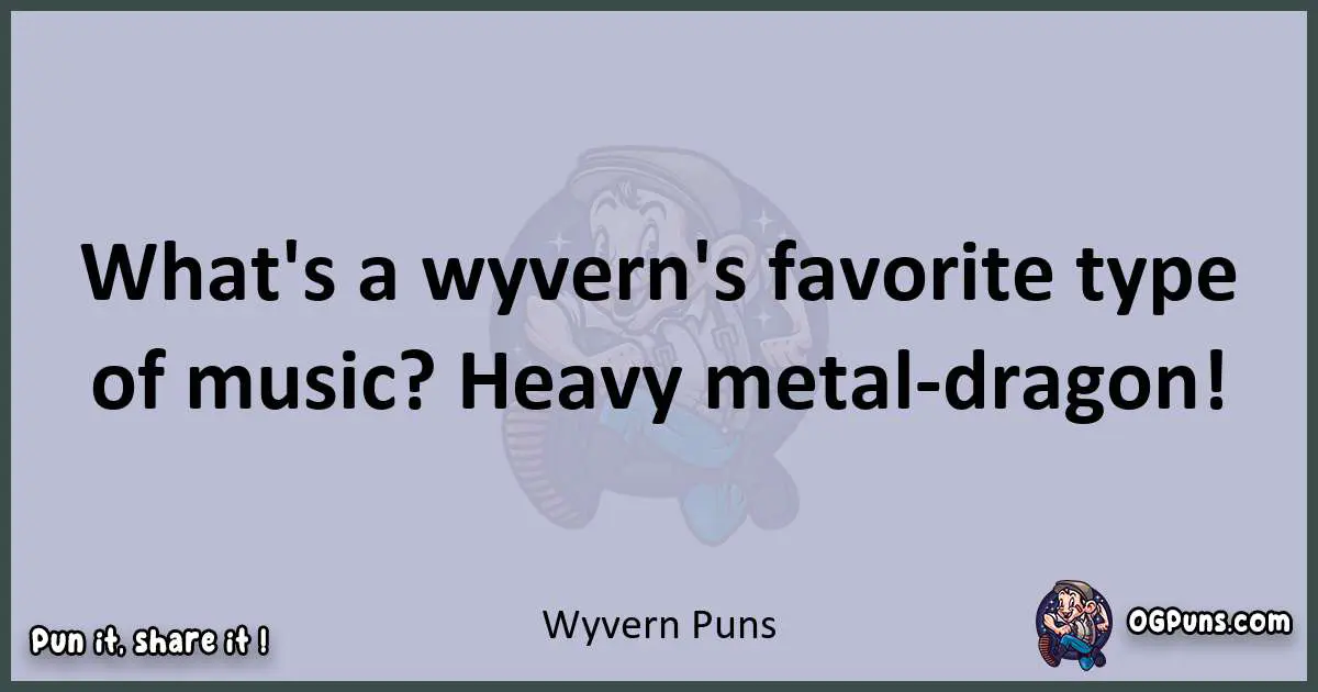 Textual pun with Wyvern puns