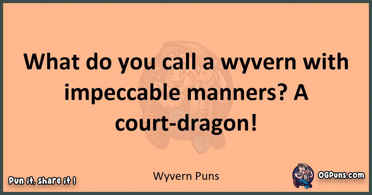 pun with Wyvern puns