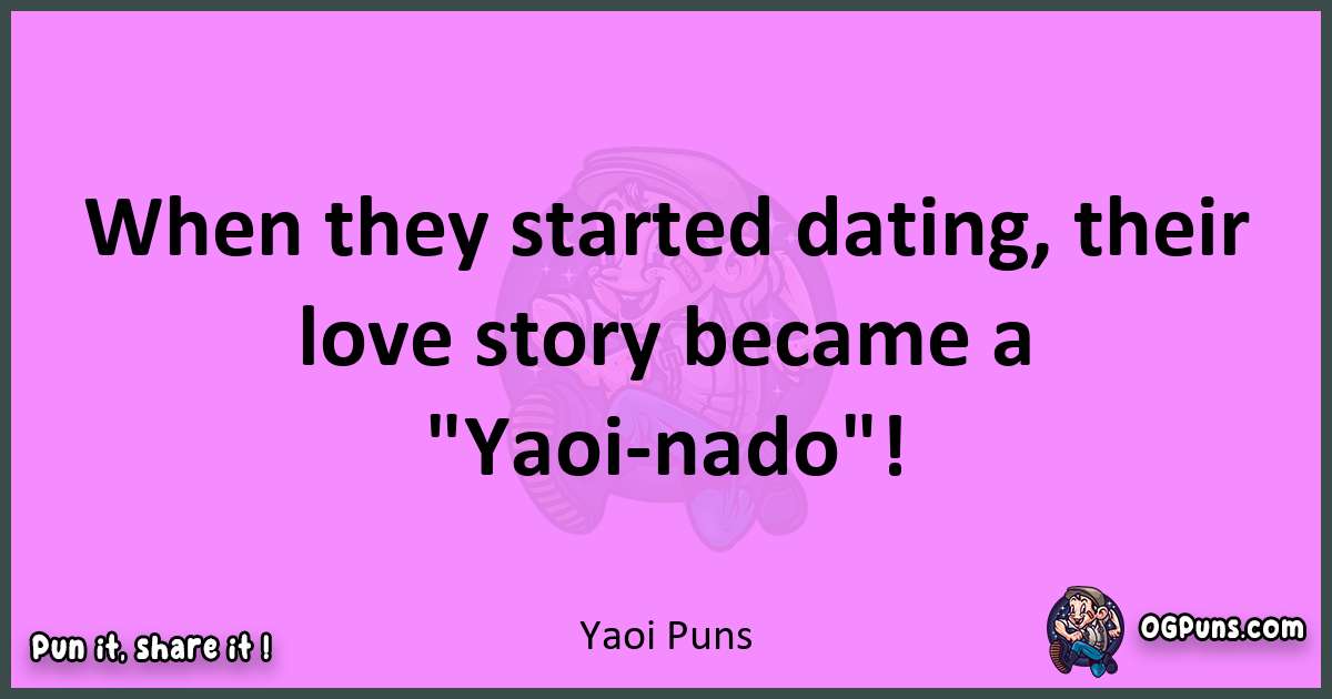 Yaoi puns nice pun