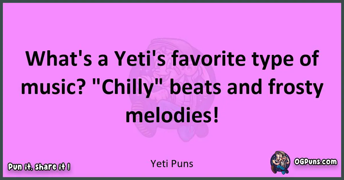 Yeti puns nice pun