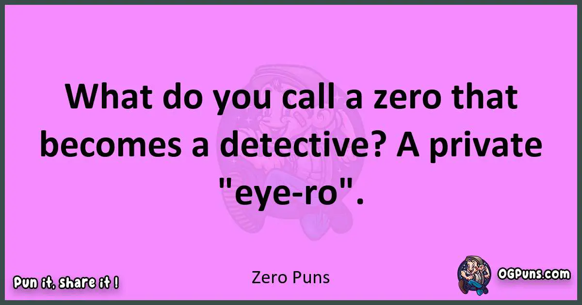 Zero puns nice pun